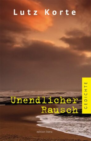 Unendlicher Rausch - Korte, Lutz