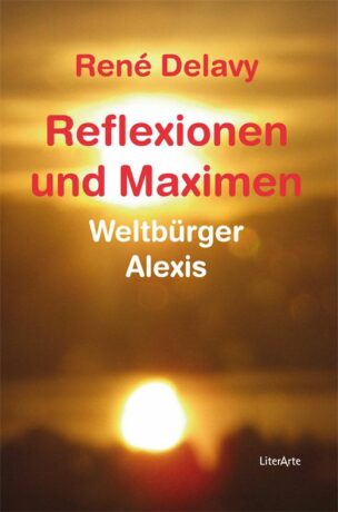 Reflexionen und Maximen - Delavy, René