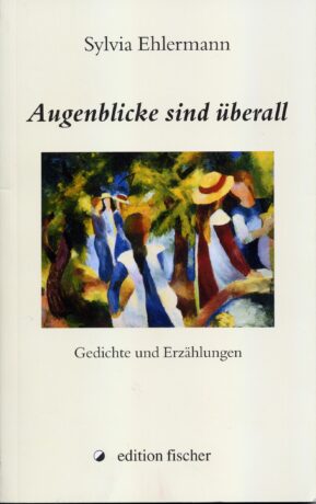 Augenblicke sind überall - Ehlermann, Sylvia