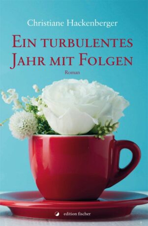 Ein turbulentes Jahr mit Folgen - Hackenberger, Christiane