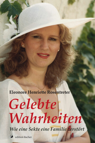 Gelebte Wahrheiten - Rosentreter, Eleonore Henriette