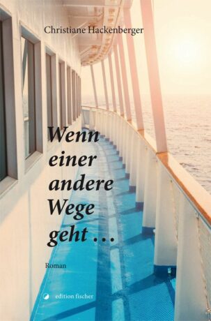 Wenn einer andere Wege geht ... - Hackenberger, Christiane