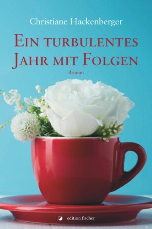 Ein turbulentes Jahr mit Folgen - Hackenberger, Christiane