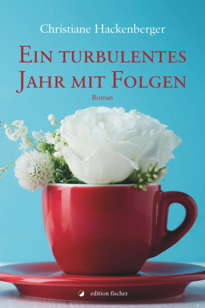 Ein turbulentes Jahr mit Folgen - Hackenberger, Christiane