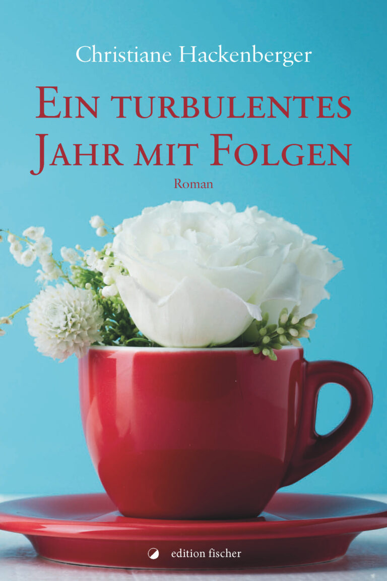 Ein turbulentes Jahr mit Folgen - Hackenberger, Christiane