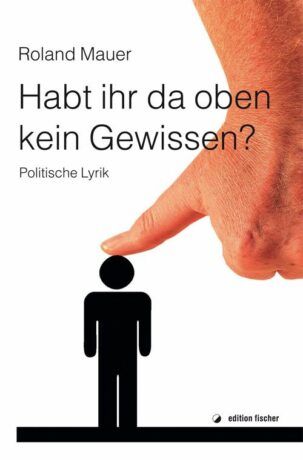 Habt ihr da oben kein Gewissen? - Mauer, Roland