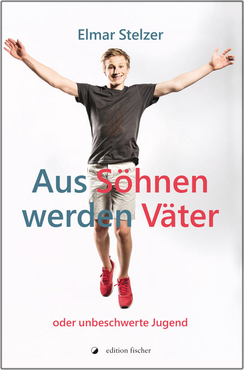 Aus Söhnen werden Väter - Stelzer, Elmar