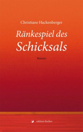 Ränkespiel des Schicksals - Hackenberger, Christiane