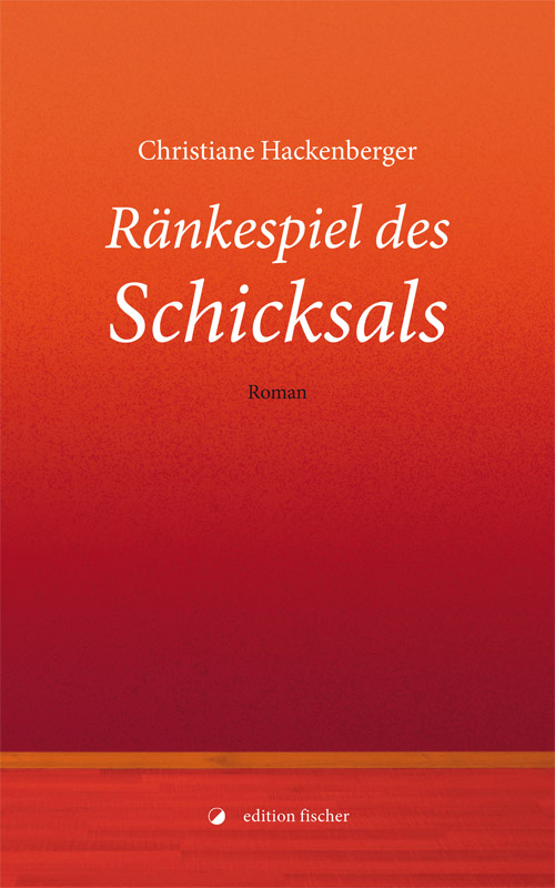 Ränkespiel des Schicksals - Hackenberger, Christiane