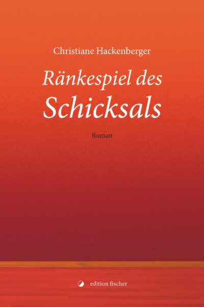Ränkespiel des Schicksals - Hackenberger, Christiane