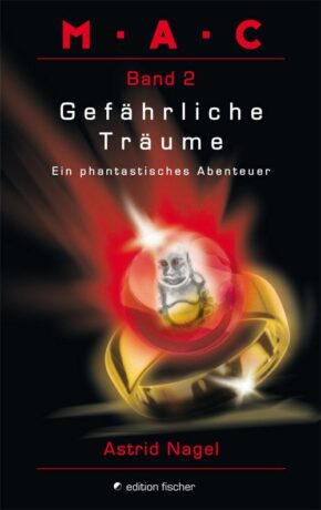 M.A.C. Ein phantastisches Abenteuer / Gefährliche Träume - Nagel, Astrid