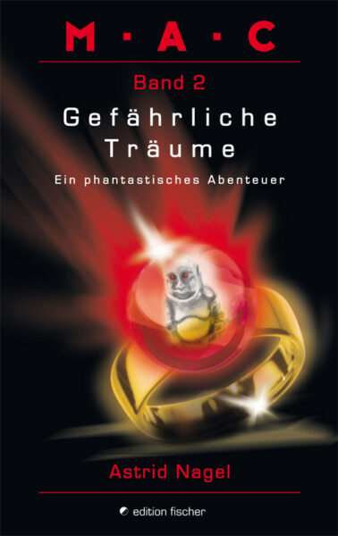 M.A.C. Ein phantastisches Abenteuer / Gefährliche Träume - Nagel, Astrid