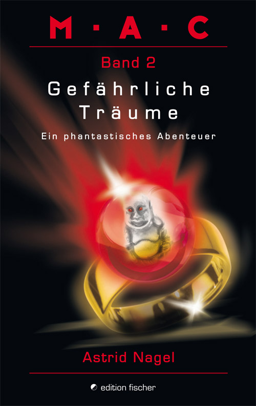 M.A.C. Ein phantastisches Abenteuer / Gefährliche Träume - Nagel, Astrid