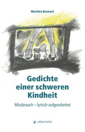 Gedichte einer schweren Kindheit - Bennert, Martina