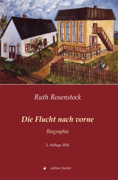 Die Flucht nach vorne - Rosenstock, Ruth