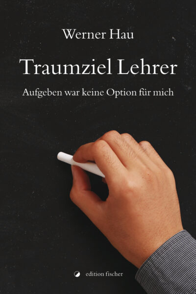 Traumziel Lehrer - Hau, Werner
