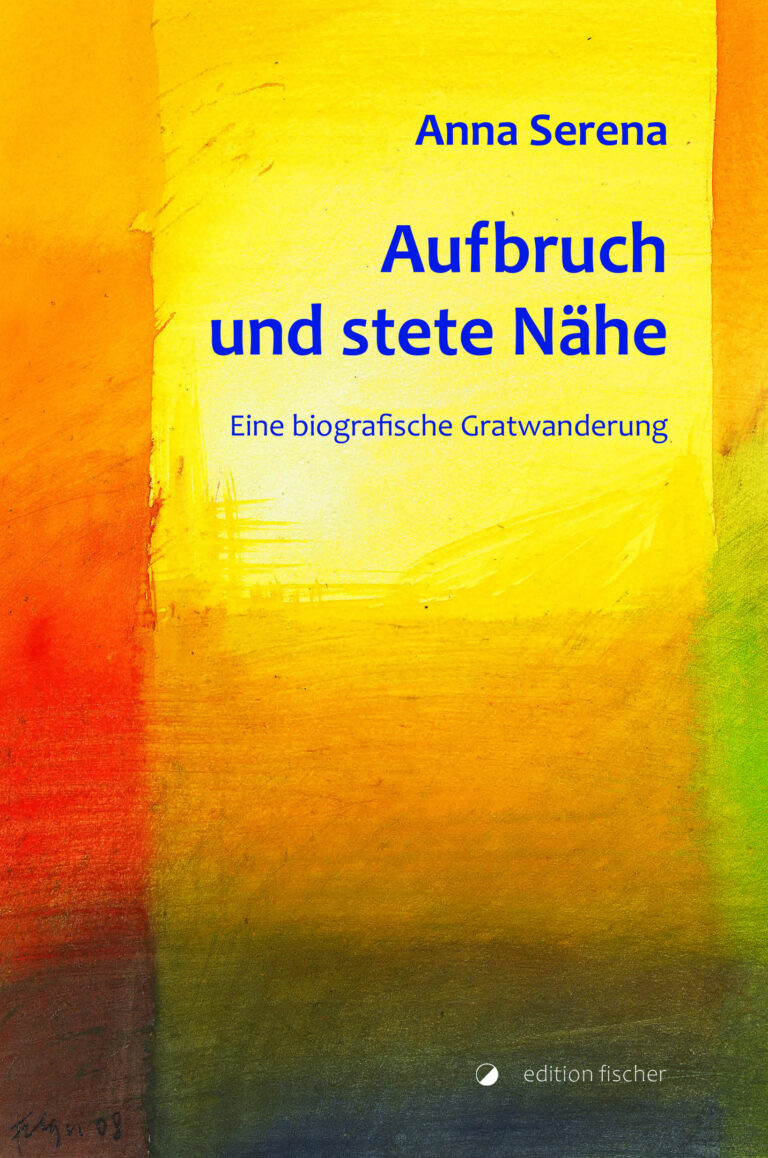 Aufbruch und stete Nähe - Serena, Anna