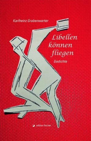 Libellen können fliegen - Grabenwarter, Karlheinz