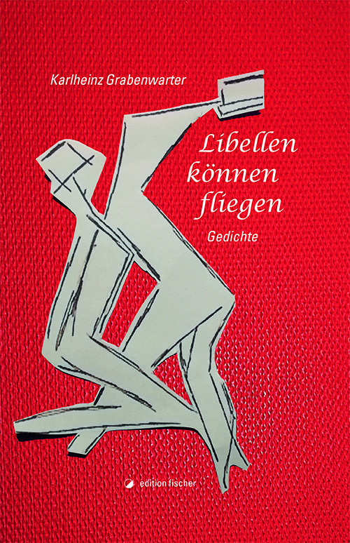 Libellen können fliegen - Grabenwarter, Karlheinz