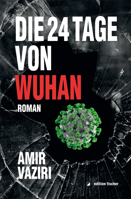 Die 24 Tage von Wuhan - Vaziri, Amir
