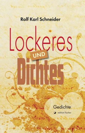 Lockeres und Dichtes - Schneider, Rolf Karl