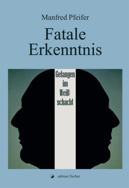 Fatale Erkenntnis - Pfeifer, Manfred