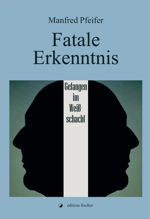 Fatale Erkenntnis - Pfeifer, Manfred