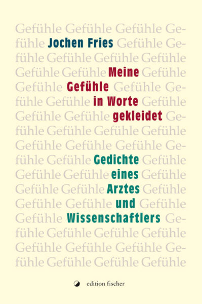 Meine Gefühle in Worte gekleidet - Fries, Jochen