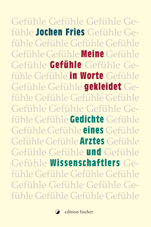 Meine Gefühle in Worte gekleidet - Fries, Jochen