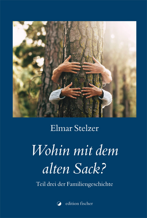 Wohin mit dem alten Sack? - Stelzer, Elmar