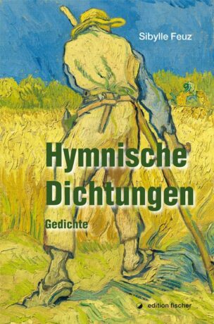 Hymnische Dichtungen - Feuz, Sibylle