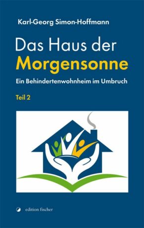 Das Haus der Morgensonne - Simon-Hoffmann, Karl-Georg
