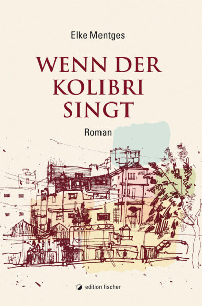 Wenn der Kolibri singt - Mentges, Elke