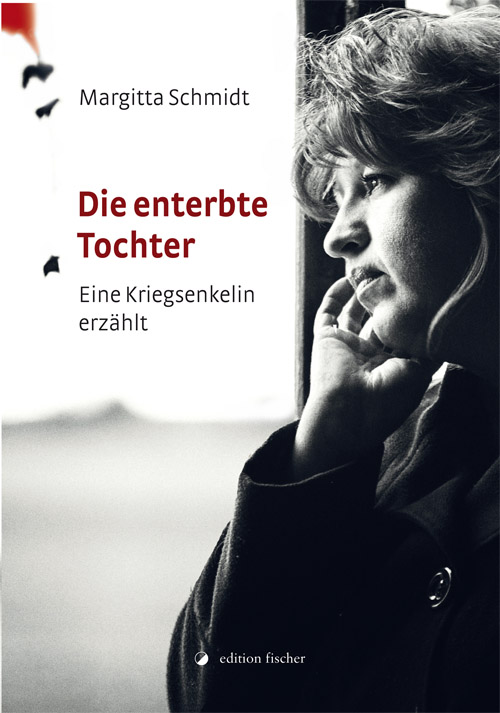 Die enterbte Tochter - Schmidt, Margitta