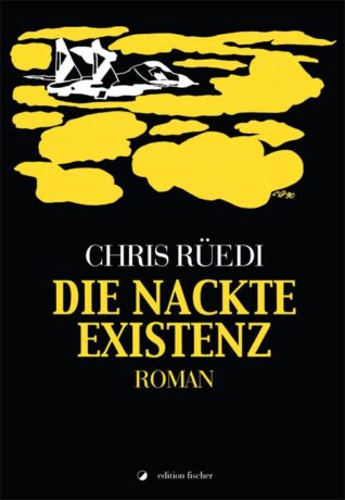 Die nackte Existenz - Rüedi, Chris