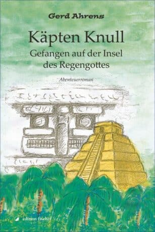 Käpten Knull. Gefangen auf der Insel des Regengottes - Ahrens, Gerd