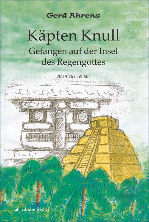 Käpten Knull. Gefangen auf der Insel des Regengottes - Ahrens, Gerd