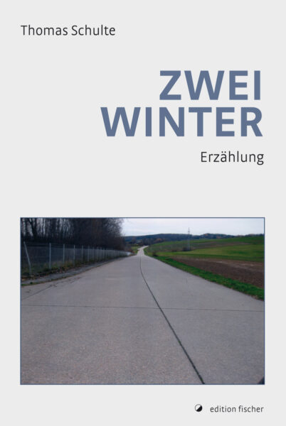 Zwei Winter - Schulte, Thomas