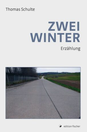 Zwei Winter - Schulte, Thomas
