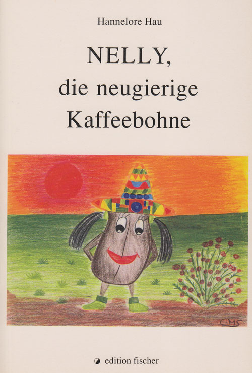 Nelly, die neugierige Kaffeebohne - Hau, Hannelore