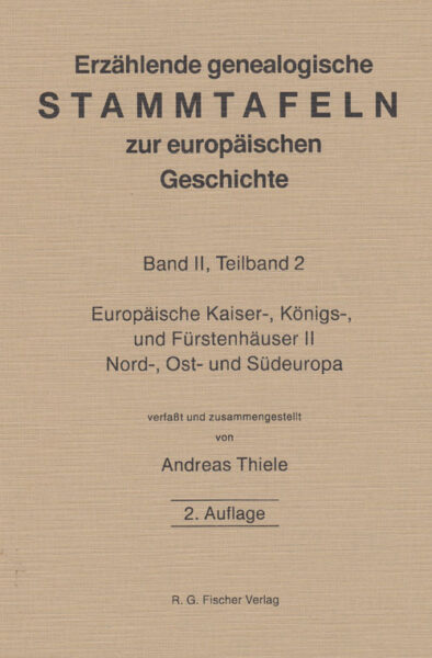 Erzählende genealogische Stammtafeln zur europäischen Geschichte / Erzählende genealogische Stammtafeln zur europäischen Geschichte - Thiele, Andreas