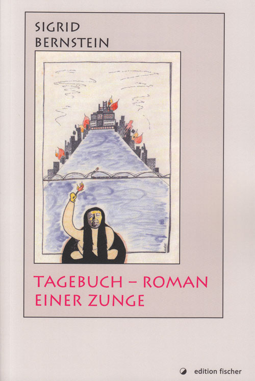Tagebuch - Roman einer Zunge - Bernstein, Sigrid