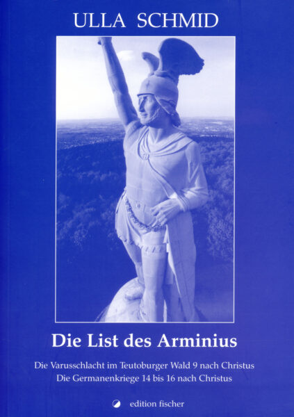 Die List des Arminius - Schmid, Ulla