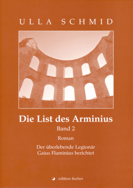 Die List des Arminius - Schmid, Ulla