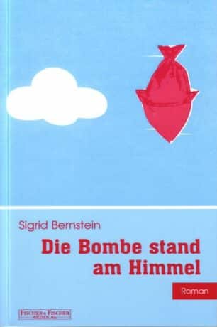 Die Bombe stand am Himmel - Bernstein, Sigrid